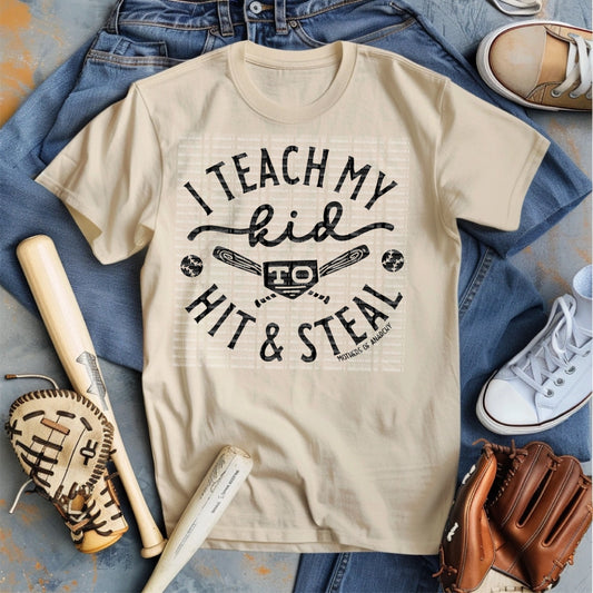 I Teach My Kid(s) To Hit and Steal Tee