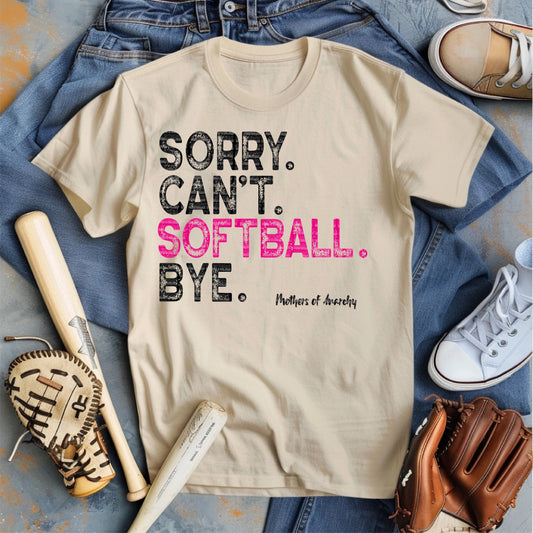 Sorry. Can’t. Softball. Bye. Tee