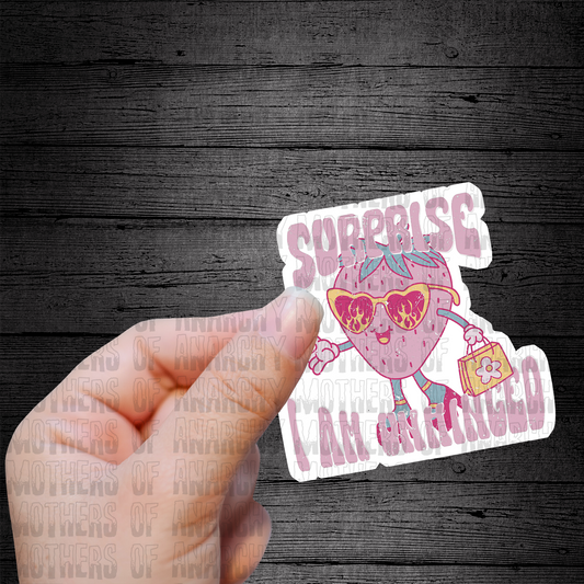Surprise I Am Unhinged Sticker